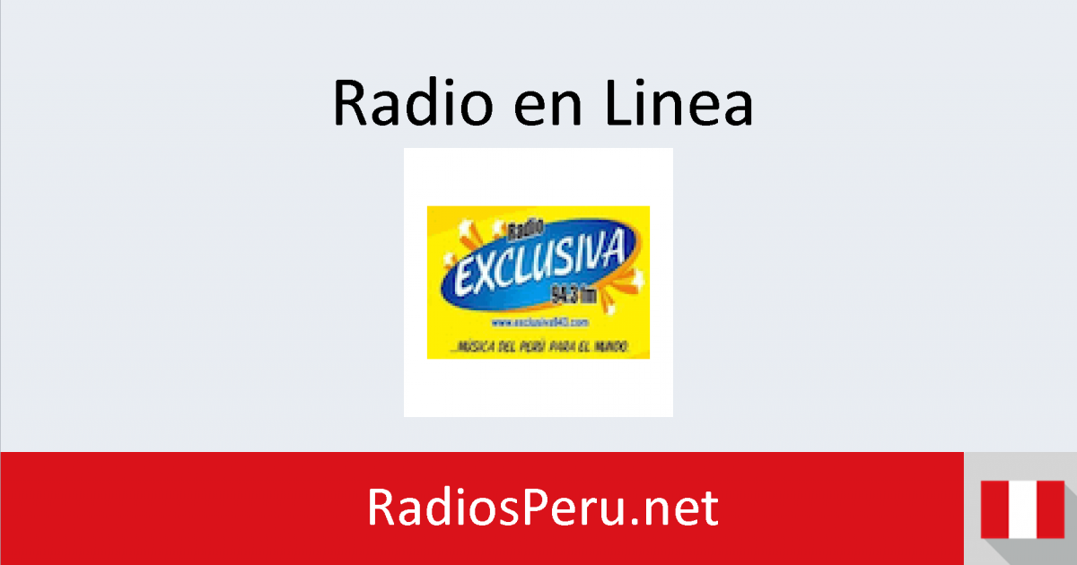Radio Exclusiva (La Oroya) en vivo Radios Perú